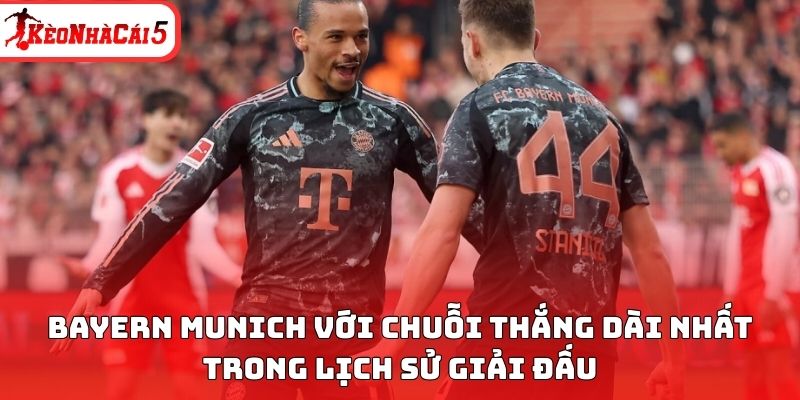 Bayern Munich với chuỗi thắng dài nhất trong lịch sử giải đấu 