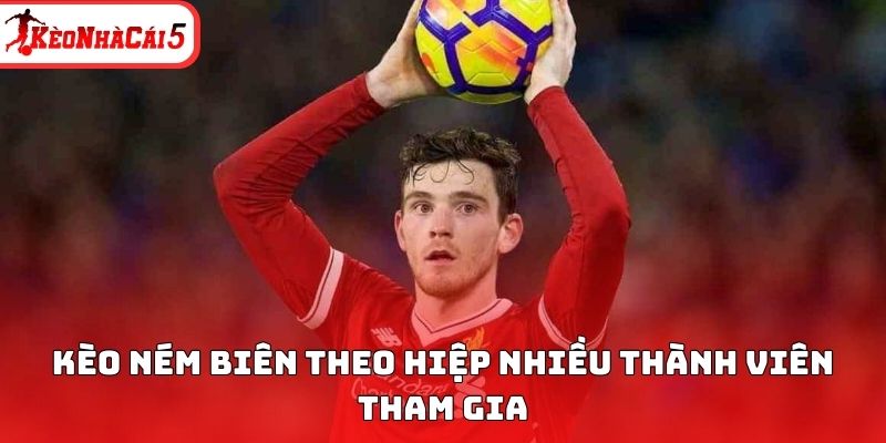 Kèo ném biên theo hiệp nhiều thành viên tham gia 