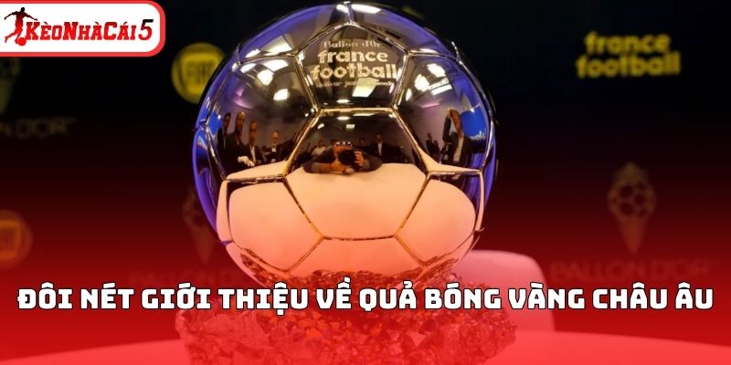 Đôi nét giới thiệu về Quả bóng vàng châu Âu