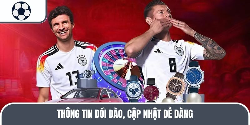 Thông tin dồi dào, cập nhật dễ dàng